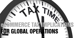 Tax Implications for Global eCommerce